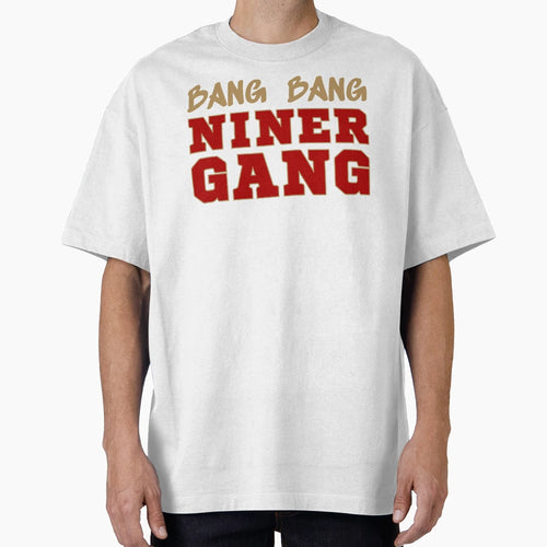 Bang Bang Niner Gang Football Ii San T-Shirt - Novelty Apparel for Adults - T-Shirt, Sweatshirt, Hoodie