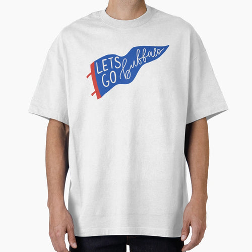 Lets Go Buffalo T-Shirt - Graphic Print Men Women - T-Shirt, Sweatshirt, Hoodie