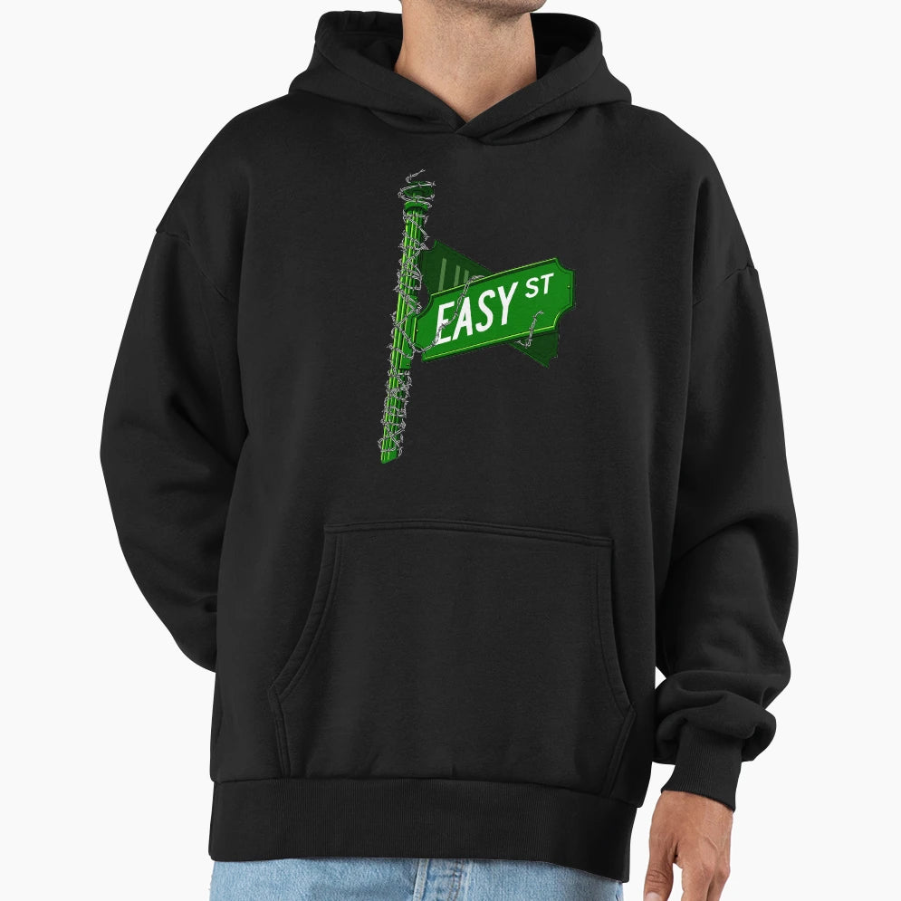 When Youre Easy Street Hoodie - Minimalist Print Men Women - T-Shirt, Sweatshirt, Hoodie