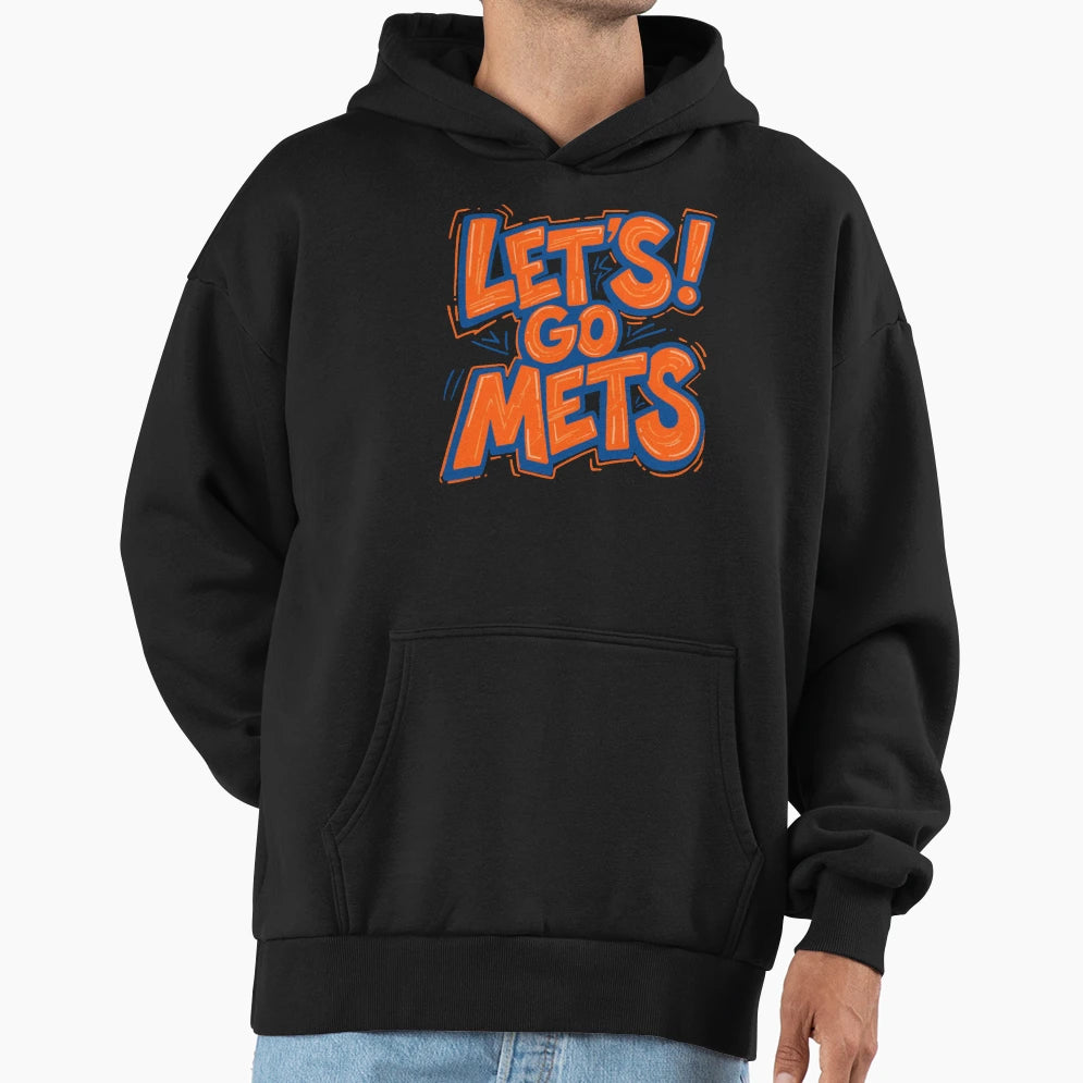 Lets Go Mets Hoodie - Streetwear Style for Adults - T-Shirt, Sweatshirt, Hoodie