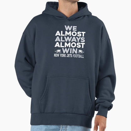 We Almost Always Almost Win New York T-Shirt - Streetwear Style for Adults - T-Shirt, Sweatshirt, Hoodie