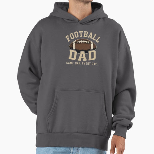Football Dad Game Day Every Day Hoodie - Fun Novelty Design Men Women - T-Shirt, Sweatshirt, Hoodie