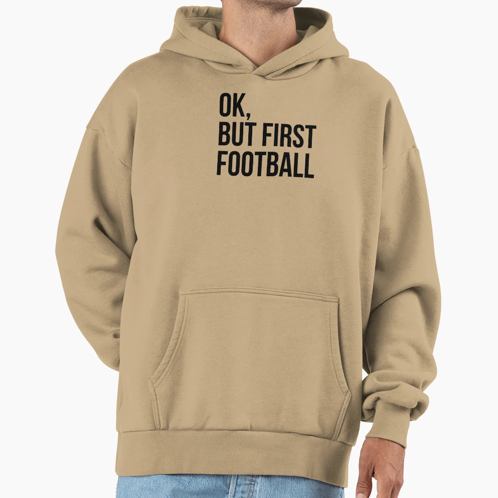 But First Football Hoodie - Aesthetic Graphic for Adults - T-Shirt, Sweatshirt, Hoodie