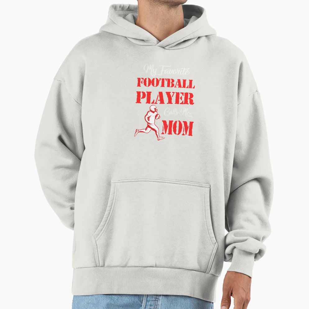 My Favorite Football Player Call Me Hoodie - Fun Novelty Design for Adults - T-Shirt, Sweatshirt, Hoodie