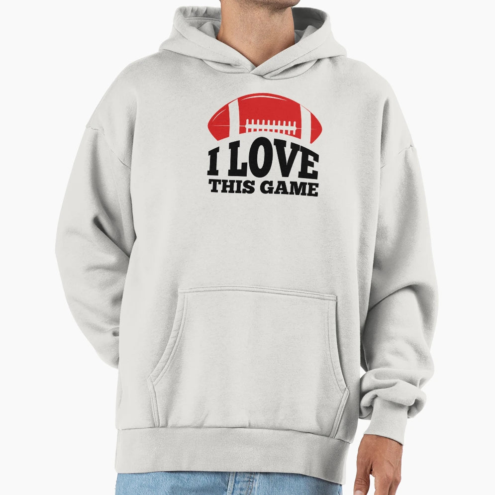 I Love This Game American Football Hoodie - Aesthetic Graphic Men Women - T-Shirt, Sweatshirt, Hoodie