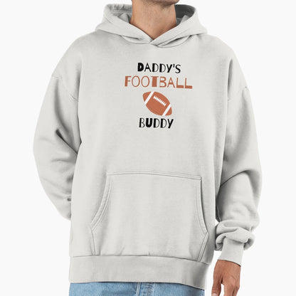 Daddys Football Buddy Funny Sports Hoodie - Trendy Graphic Men Women - T-Shirt, Sweatshirt, Hoodie