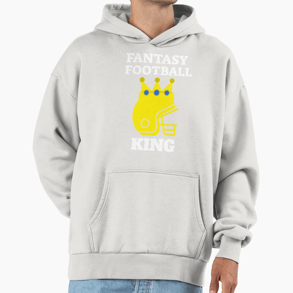 Fantasy Football King Hoodie - Casual Everyday Wear Men Women - T-Shirt, Sweatshirt, Hoodie