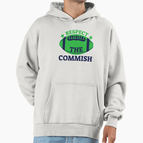 Respect Commish Hoodie - Streetwear Style for Adults - T-Shirt, Sweatshirt, Hoodie