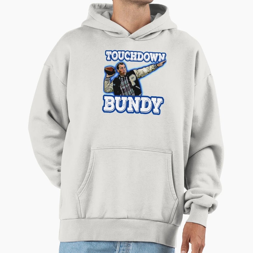 Touchdown Bundy Hoodie - Streetwear Style Unisex - T-Shirt, Sweatshirt, Hoodie