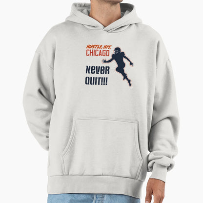 Never Quit Chicago Hoodie - Fun Novelty Design for Adults - T-Shirt, Sweatshirt, Hoodie