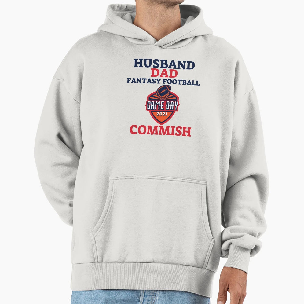 Husband Dad Fantasy Football Commish Hoodie - Fun Novelty Design Men Women - T-Shirt, Sweatshirt, Hoodie