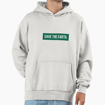 Save Earth Hoodie - Graphic Print Unisex - T-Shirt, Sweatshirt, Hoodie