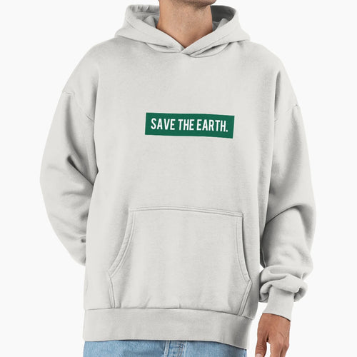 Save Earth Hoodie - Graphic Print Unisex - T-Shirt, Sweatshirt, Hoodie