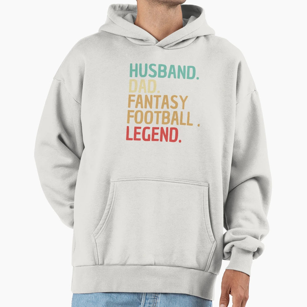 Husband Dad Fantasy Football Legend Funny Hoodie - Novelty Apparel Unisex - T-Shirt, Sweatshirt, Hoodie