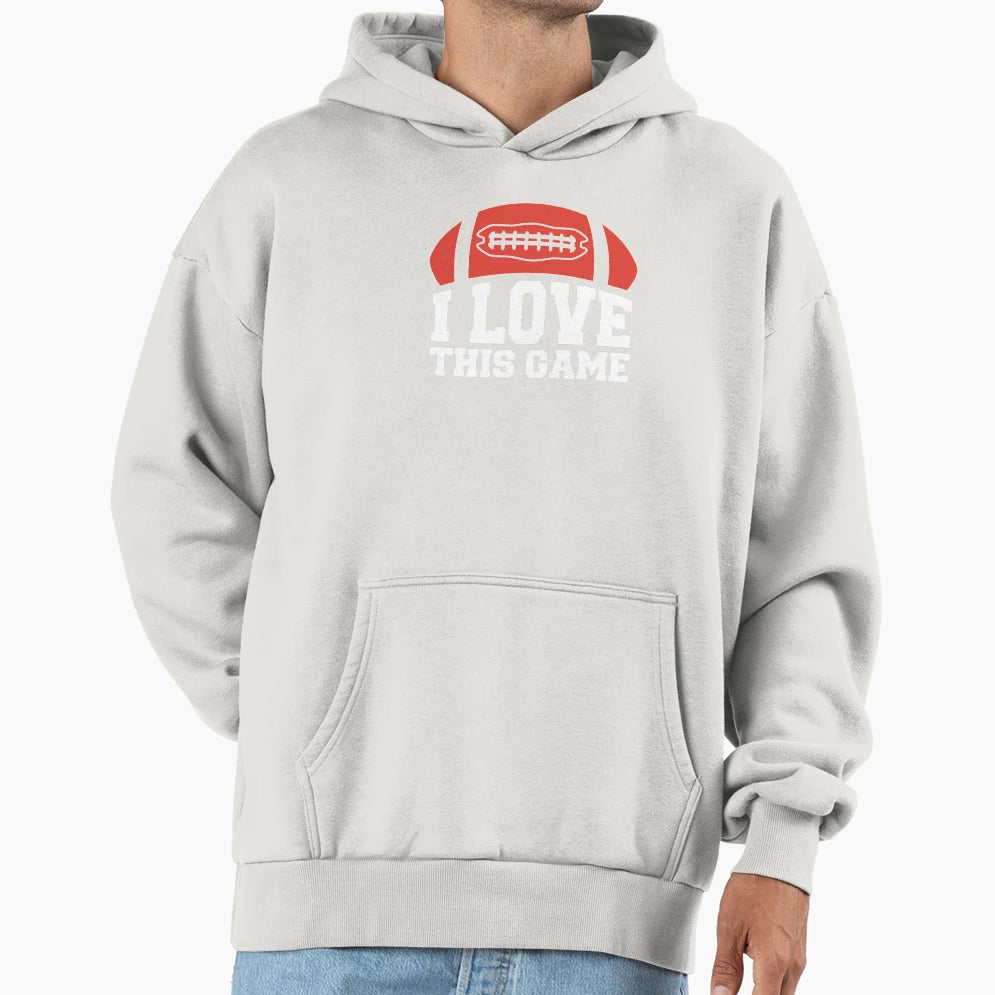 American Football I Love This Game Hoodie - Streetwear Style Men Women - T-Shirt, Sweatshirt, Hoodie