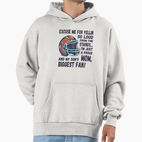 Excuse Me Yellin So Loud Football Mom Hoodie - Streetwear Style Men Women - T-Shirt, Sweatshirt, Hoodie