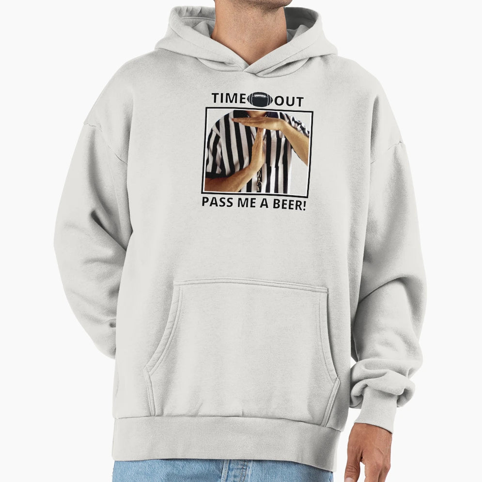 Football Time Out Pass Me Beer Hoodie - Fun Novelty Design Men Women - T-Shirt, Sweatshirt, Hoodie