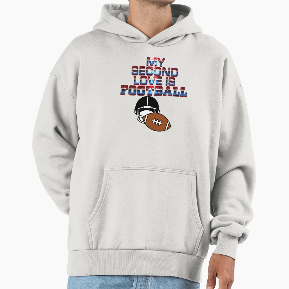 My Second Love Is Football Hoodie - Unique Graphic Men Women - T-Shirt, Sweatshirt, Hoodie