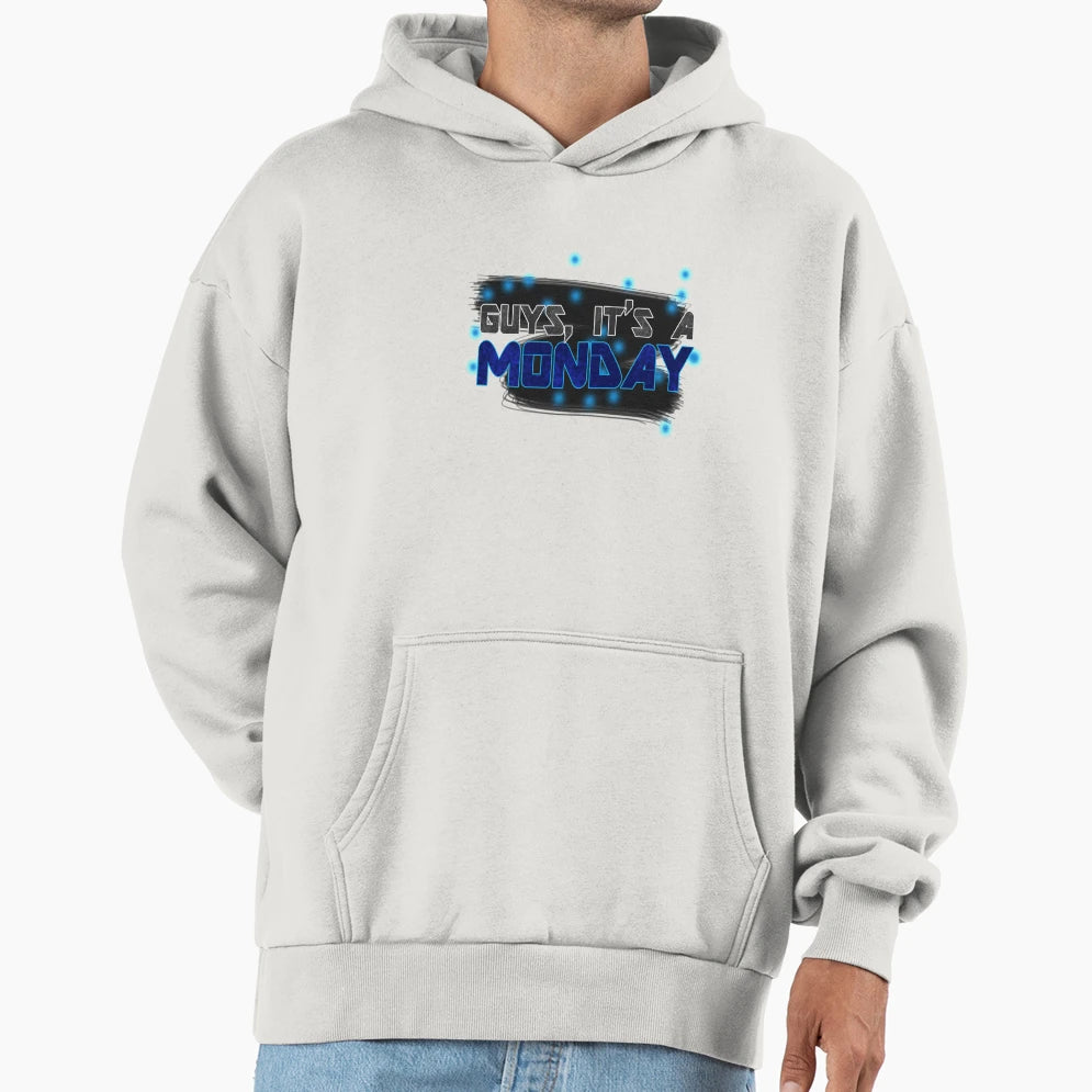 Guys Its Monday Hoodie - Casual Everyday Wear Unisex - T-Shirt, Sweatshirt, Hoodie