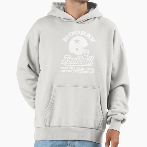 Hooray Football Pass Thing And Do Hoodie - Trendy Graphic for Adults - T-Shirt, Sweatshirt, Hoodie