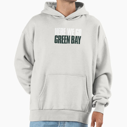 Here We Go Green Bay Sports Fan Hoodie - Streetwear Style for Adults - T-Shirt, Sweatshirt, Hoodie