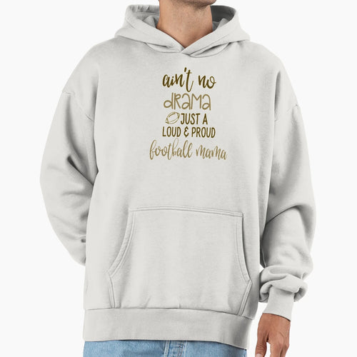 Aint No Drama Just Loud Proud Hoodie - Minimalist Print for Adults - T-Shirt, Sweatshirt, Hoodie