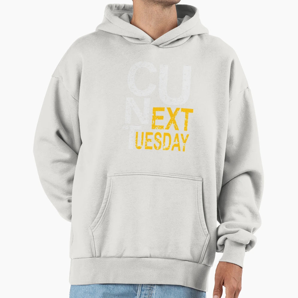 C U Next Tuesday Hoodie - Unique Graphic Unisex - T-Shirt, Sweatshirt, Hoodie