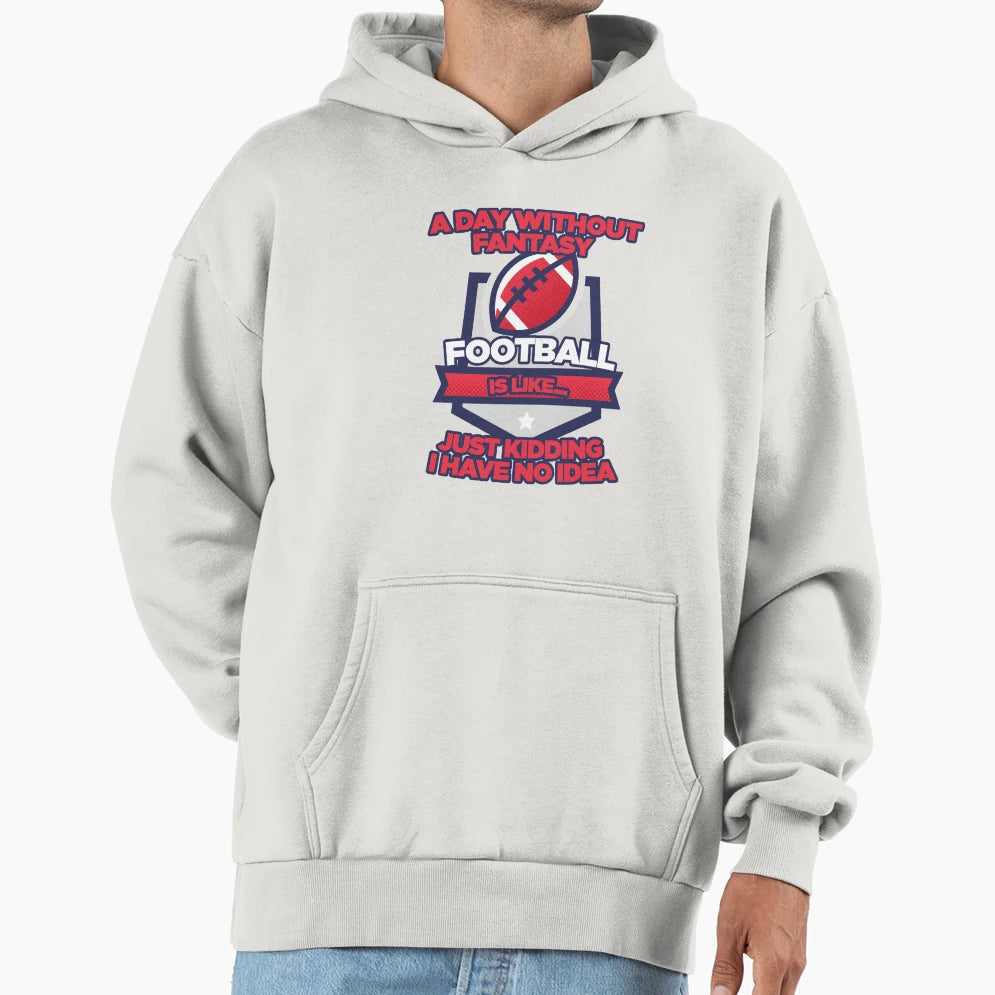 Fantasy Football Day Funny Hoodie - Graphic Print Men Women - T-Shirt, Sweatshirt, Hoodie