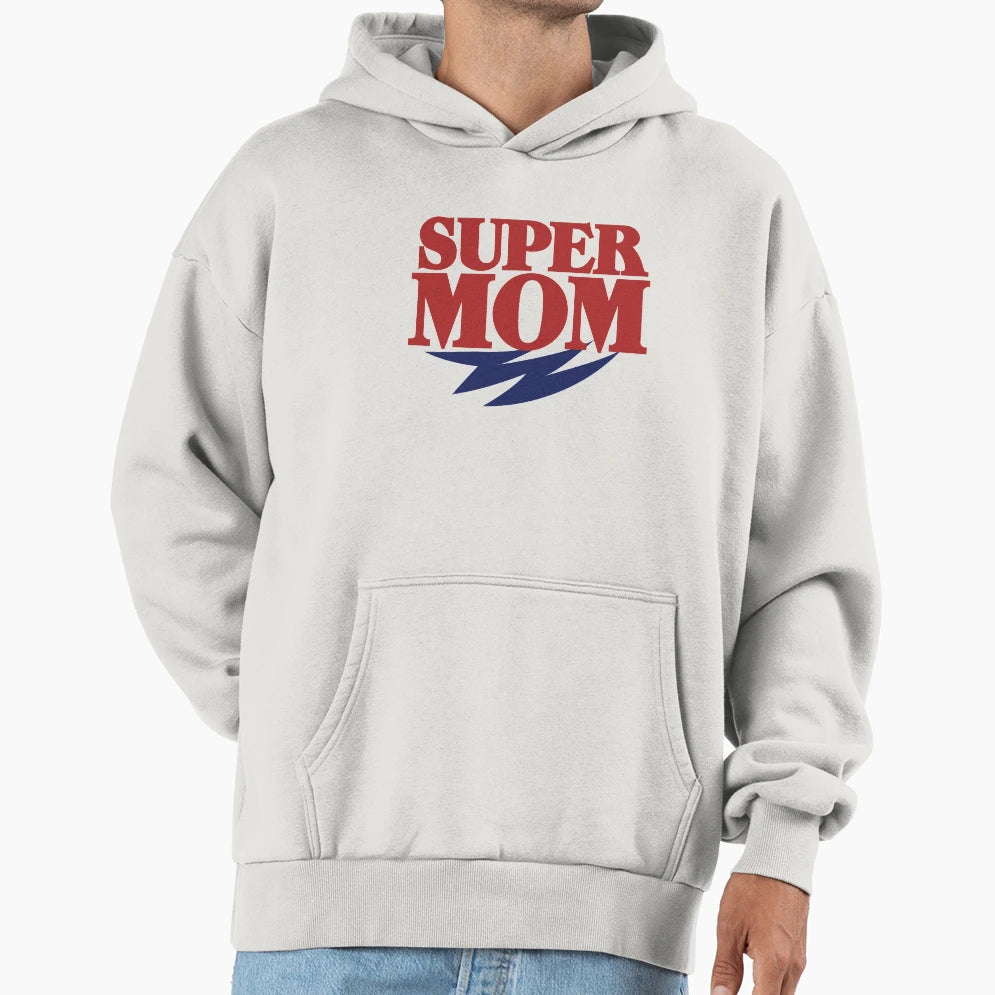 Super Mom Hoodie - Streetwear Style for Adults - T-Shirt, Sweatshirt, Hoodie