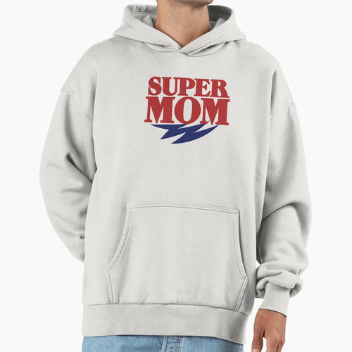 Super Mom Hoodie - Streetwear Style for Adults - T-Shirt, Sweatshirt, Hoodie