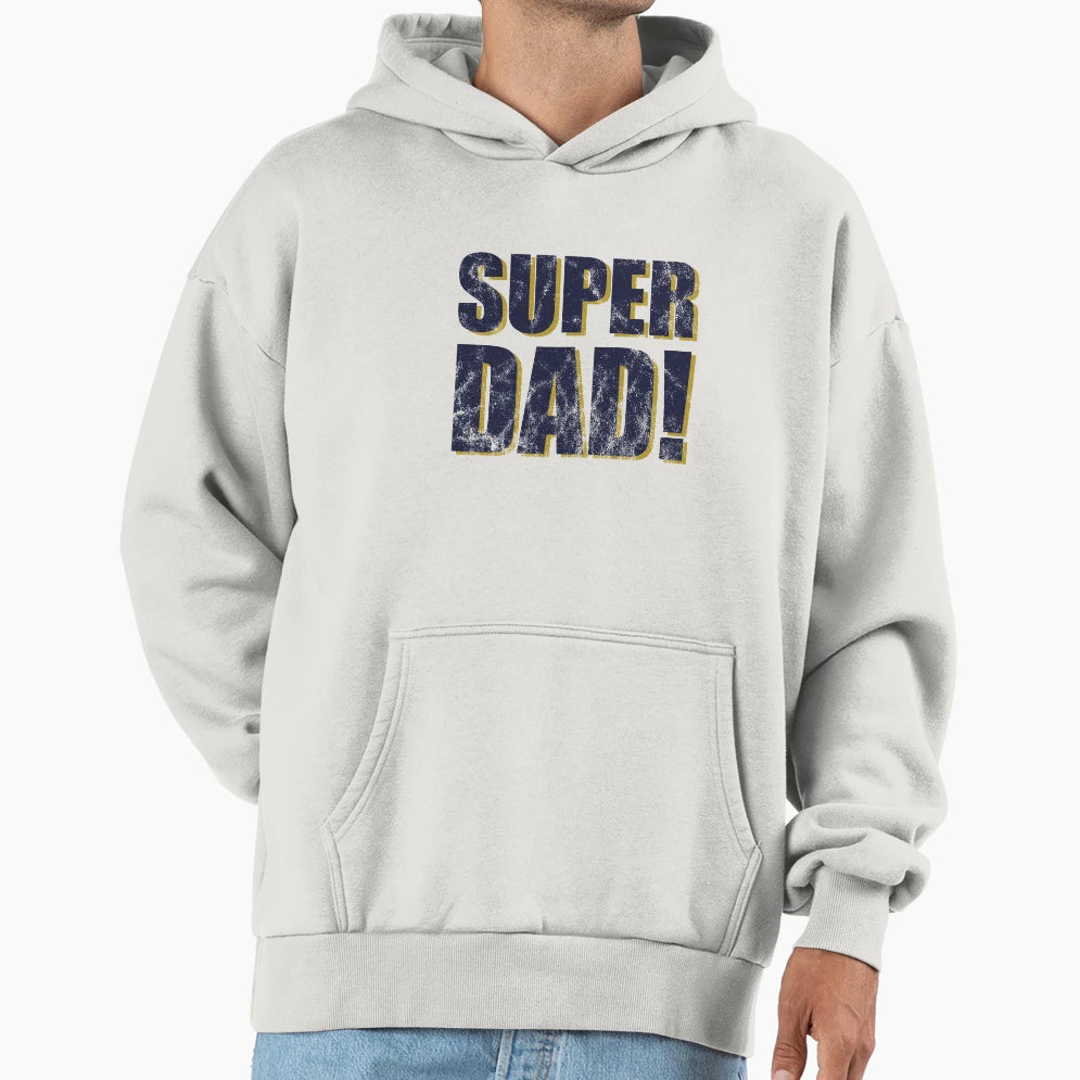 Super Dad Father Daddy Family Hoodie - Fun Novelty Design Unisex - T-Shirt, Sweatshirt, Hoodie