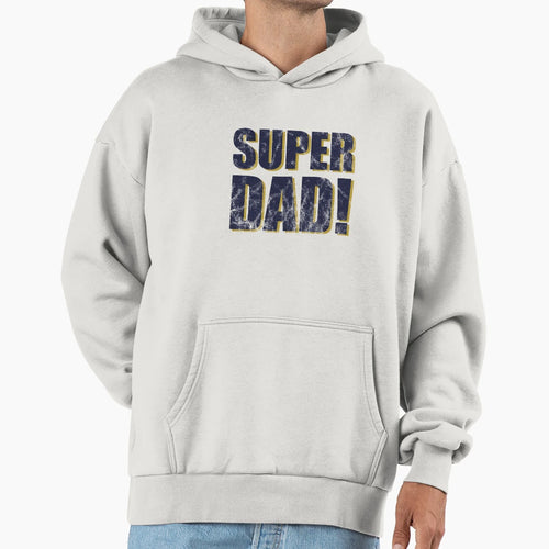 Super Dad Father Daddy Family Hoodie - Fun Novelty Design Unisex - T-Shirt, Sweatshirt, Hoodie