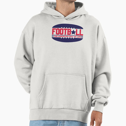 Football American Way Life Hoodie - Casual Everyday Wear for Adults - T-Shirt, Sweatshirt, Hoodie
