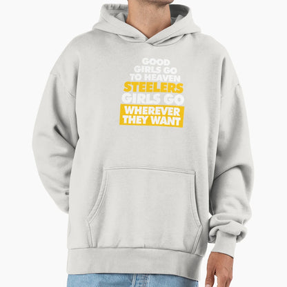 Good Go To Heaven Steelers Go Wherever They Hoodie - Unique Graphic Unisex - T-Shirt, Sweatshirt, Hoodie