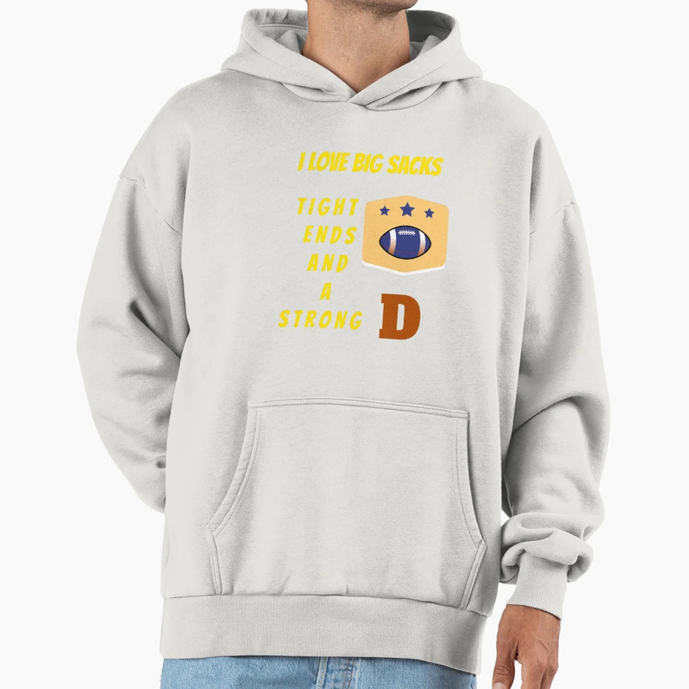 I Love Big Sacks Tight Ends And Strong D T-Shirt - Minimalist Print Unisex - T-Shirt, Sweatshirt, Hoodie