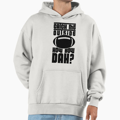 Catch Me Outside Football Black Hoodie - Custom Art Print for Adults - T-Shirt, Sweatshirt, Hoodie