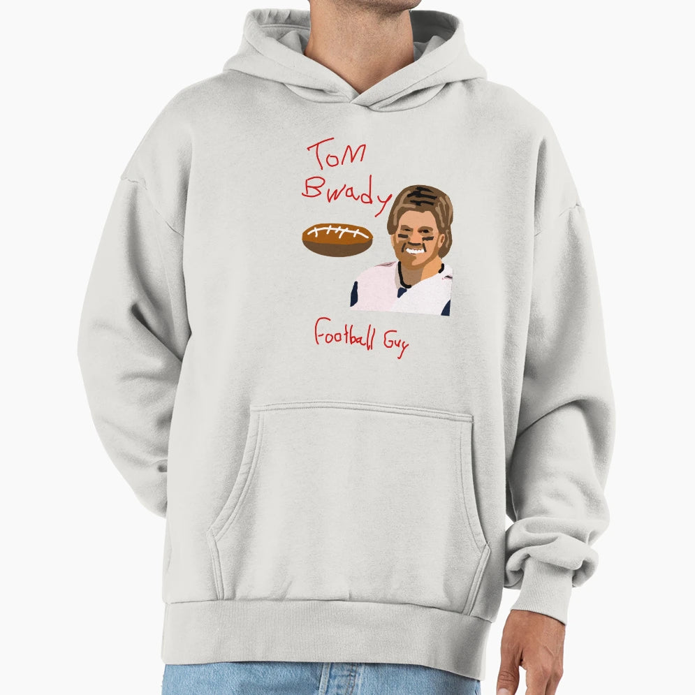 Tom Bwady Football Guy Hoodie - Custom Art Print Unisex - T-Shirt, Sweatshirt, Hoodie