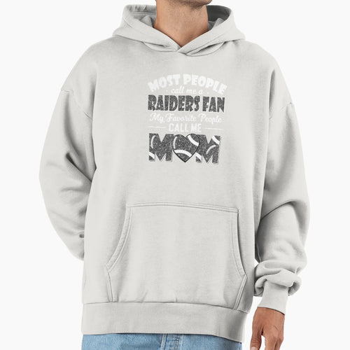 Most People Call Me Raiders Fan My Hoodie - Minimalist Print for Adults - T-Shirt, Sweatshirt, Hoodie