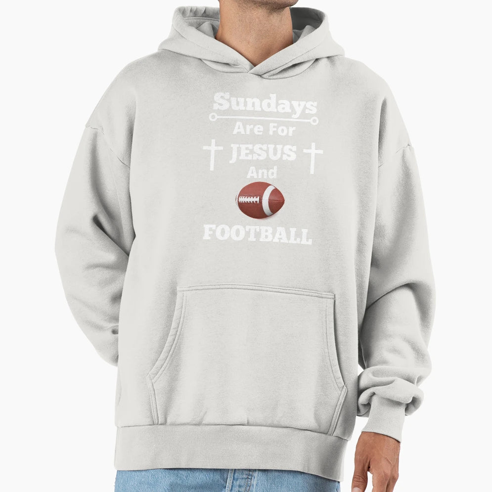 Sundays Are Jesus And Football Hoodie - Novelty Apparel Unisex - T-Shirt, Sweatshirt, Hoodie