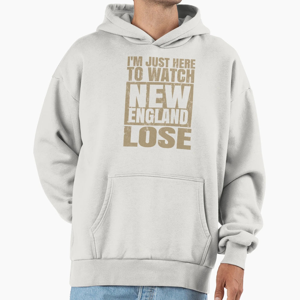 Im Just Here To Watch New England Lose 2 Hoodie - Minimalist Print Unisex - T-Shirt, Sweatshirt, Hoodie