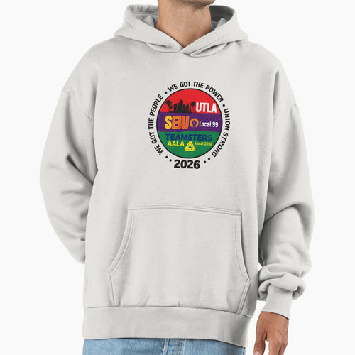 Labor Movement Utla Seiu Aala We Got Hoodie - Streetwear Style for Adults - T-Shirt, Sweatshirt, Hoodie
