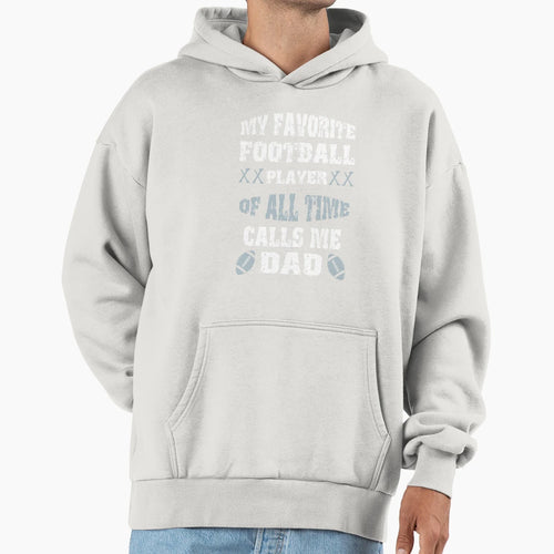 My Favorite Football Player All Time Calls Hoodie - Graphic Print Unisex - T-Shirt, Sweatshirt, Hoodie