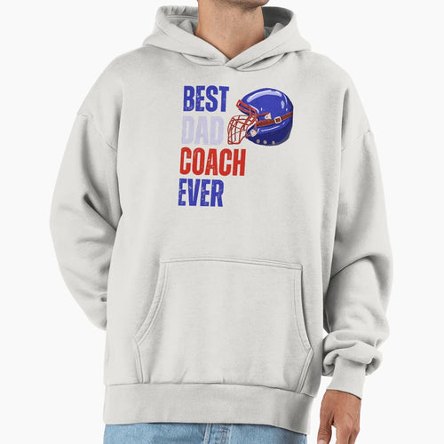 Best Dad Coach Ever American Football Hoodie - Novelty Apparel for Adults - T-Shirt, Sweatshirt, Hoodie