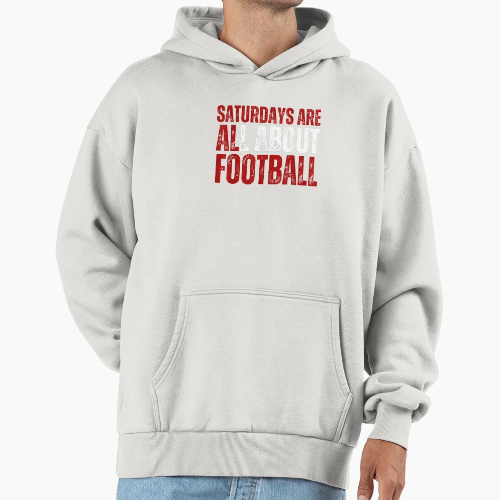 Saturdays Are All About Football T-Shirt - Casual Everyday Wear Unisex - T-Shirt, Sweatshirt, Hoodie