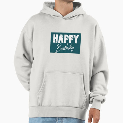 Happy Birthday Hoodie - Streetwear Style Unisex - T-Shirt, Sweatshirt, Hoodie