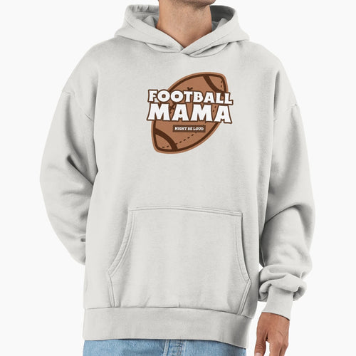 Football Mama Funny Football Mom Mom Hoodie - Unique Graphic Men Women - T-Shirt, Sweatshirt, Hoodie