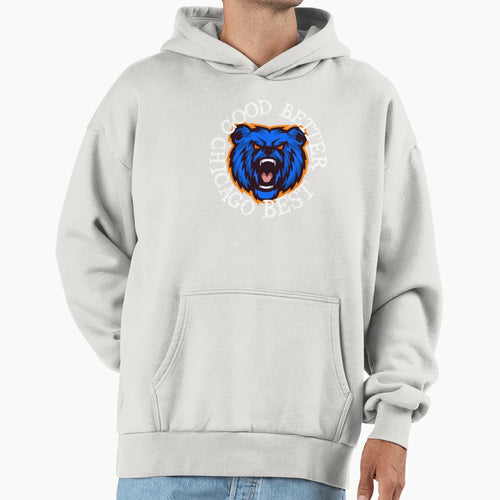 Good Better Best Chicago Bears Hoodie - Novelty Apparel Men Women - T-Shirt, Sweatshirt, Hoodie