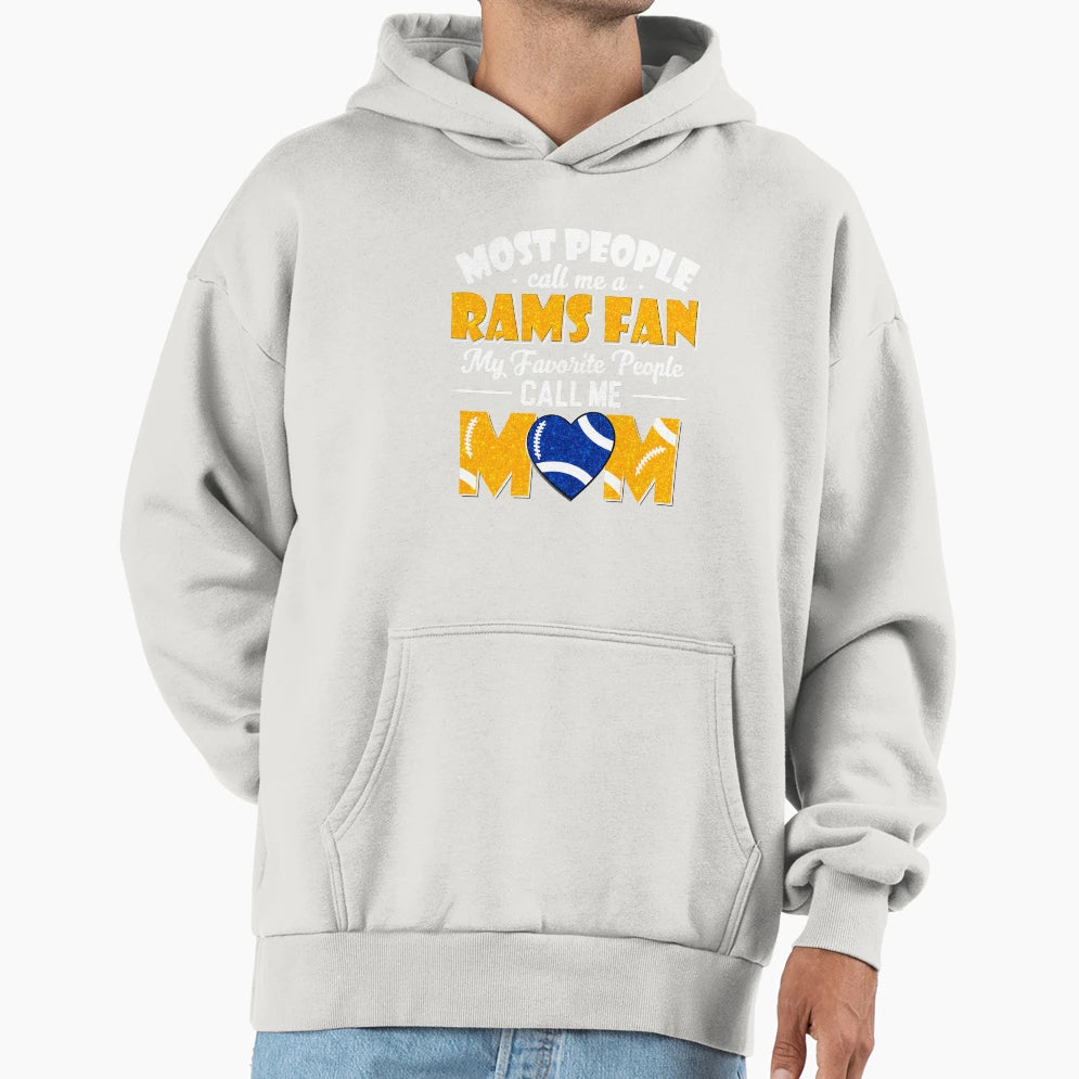 Most People Call Me Rams Fan My Hoodie - Novelty Apparel Men Women - T-Shirt, Sweatshirt, Hoodie