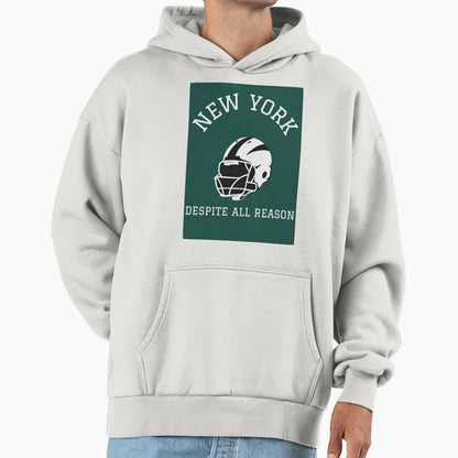 New York Football Despite All Reason Funny Hoodie - Graphic Print Unisex - T-Shirt, Sweatshirt, Hoodie