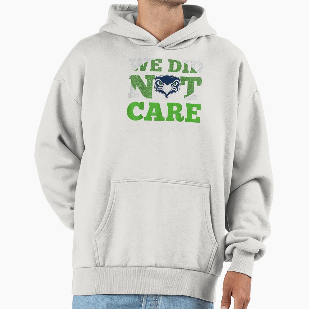 We Did Not Care Seattle Football Hoodie - Casual Everyday Wear for Adults - T-Shirt, Sweatshirt, Hoodie